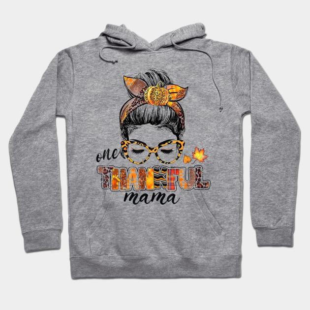 One Thankful Mama Funny Messy Bun Fall Autumn Thanksgiving Hoodie by Distefano